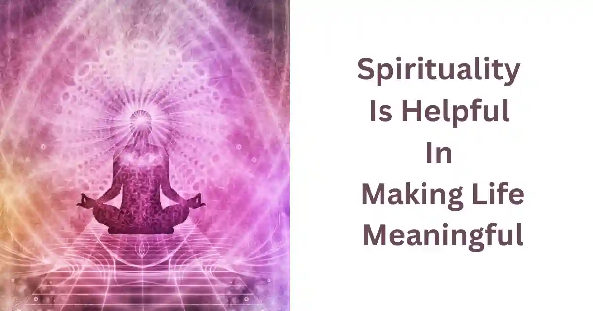 how spirituality makes life meaningful